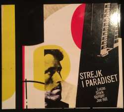 Album Lucas Stark: Strejk I Paradiset - Lucas Stark Sjunger Joe Hill