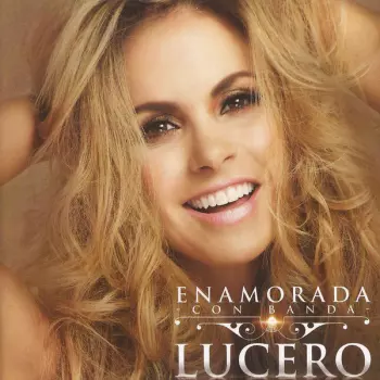 Lucero: Enamorada -Con Banda-