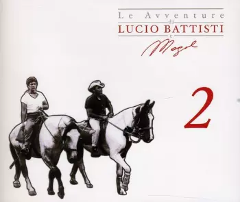 Lucio Battisti: Le Avventure Di Lucio Battisti E Mogol 2