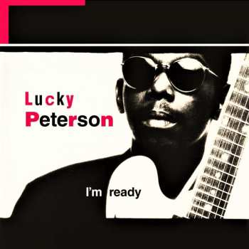 2LP Lucky Peterson: I'm Ready LTD | CLR