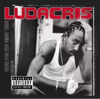 Ludacris: Back For The First Time