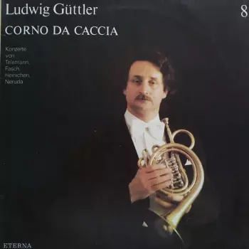 Corno Da Caccia -  Konzerte von Telemann, Fasch, Heinichen, Neruda
