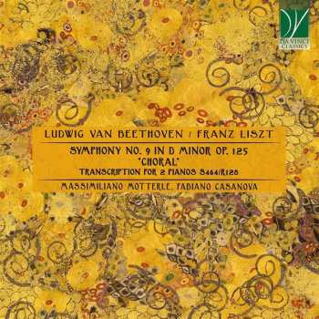 Album Ludwig van Beethoven: Symphony No. 9 In D Minor "Choral" - Transcription For 2 Pianos S464/R128