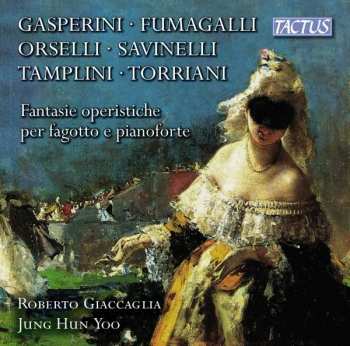 CD Roberto Giaccaglia: Fantasie Operistiche Per Fagotto E Pianoforte