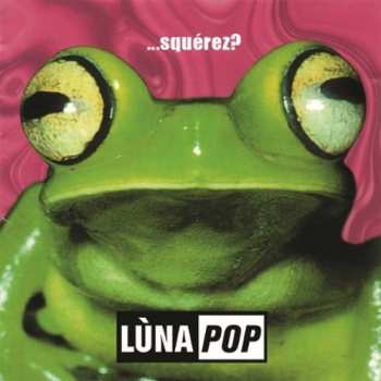 CD Lùnapop: ...Squérez?