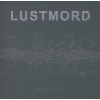 Album Lustmord: Metavoid