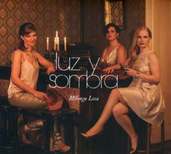 Album Luz y Sombra: Milonga Loca