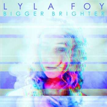 CD Lyla Foy: Bigger Brighter