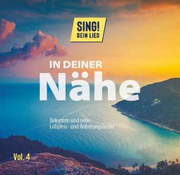 CD M. Kohl: In Deiner Nähe: Bekannte Und Neue Lobpreis- Und Anbetungslieder