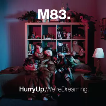 M83: Hurry Up, We're Dreaming