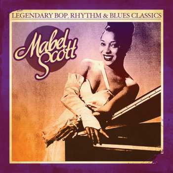 Album Mabel Scott: Legendary Bop Rhythm & Blues Classics