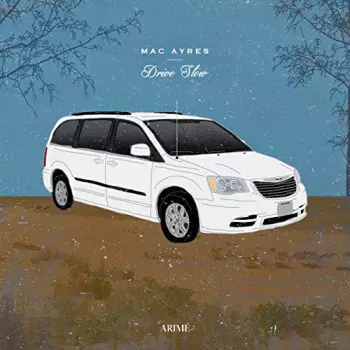Mac Ayres: Drive Slow