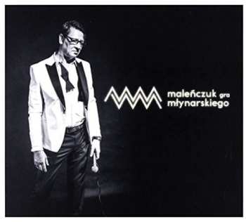 Album Maciej Maleńczuk: Maleńczuk Gra Młynarskiego