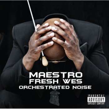 CD Maestro Fresh Wes: Orchestrated Noise