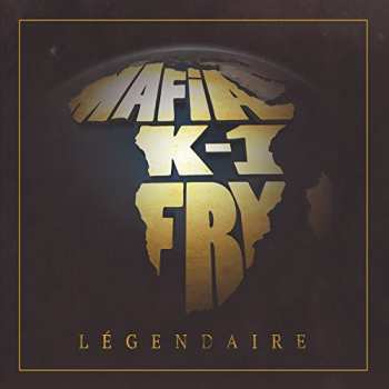 CD Mafia K'1 Fry: Légendaire