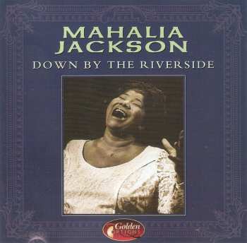 Album Mahalia Jackson: Down By The Riverside