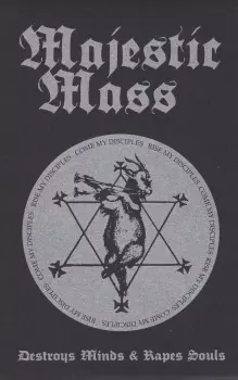 Majestic Mass: Destroys Minds & Rapes Souls