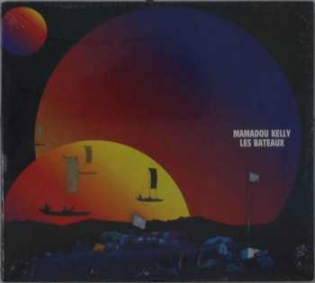 CD Mamadou Kelly: Les Bateaux