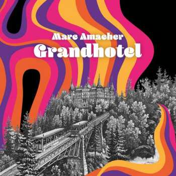 CD Marc Amacher: Grandhotel