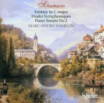Robert Schumann: Fantasy In C Major - Etudes Symphoniques - Piano Sonata No.2