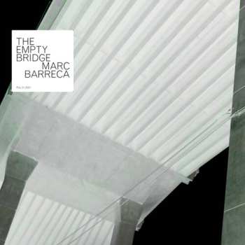 Album Marc Barreca: Empty Bridge