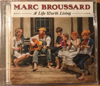 CD Marc Broussard: A Life Worth Living