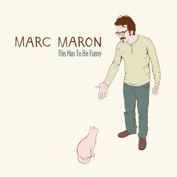 Album Marc Maron: This Has To Be Funny