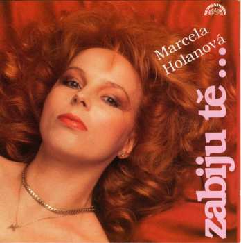 Album Marcela Holanová: Zabiju Tě...