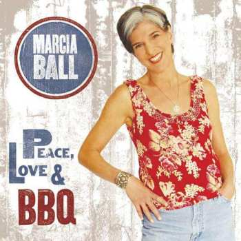CD Marcia Ball: Peace, Love & BBQ