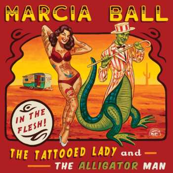 CD Marcia Ball: The Tattooed Lady And The Alligator Man