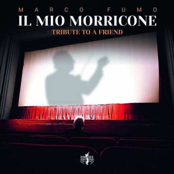 CD Marco Fumo: Il Mio Morricone (Tribute To A Friend)