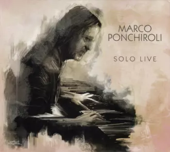 Marco Ponchiroli: Solo Live