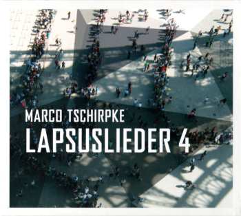 CD Marco Tschirpke: Lapsuslieder 4