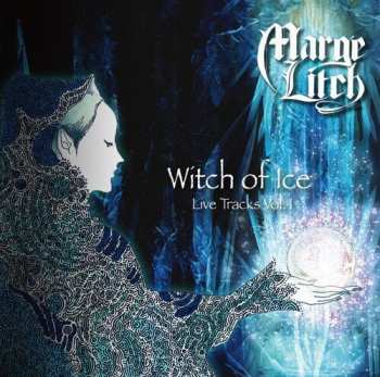 Album Marge Litch: Witch Of Ice ~ Live Tracks Vol. 1 = 氷の魔女 ~ ライヴ・トラックス・ヴォリューム・ワン