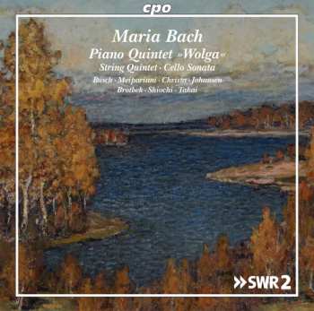 Album Maria Bach: Piano Quintet "Wolga"; String Quintet, Cello Sonata