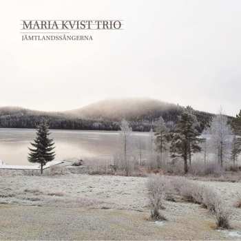 Album Maria Kvist Trio: Jämtlandssångerna