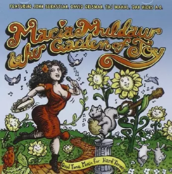 Maria Muldaur & Her Garden Of Joy (Good Time Music For Hard Times)