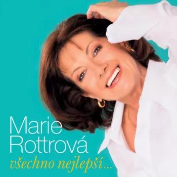 Marie Rottrová: Všechno Nejlepší