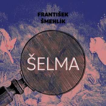 2CD Marie Štípková: Šmehlík: Šelma