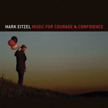 Album Mark Eitzel: Music For Courage & Confidence