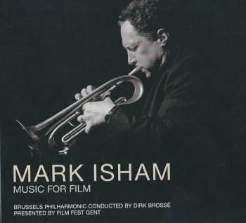 CD Brussels Philharmonic: Mark Isham: Music For Film