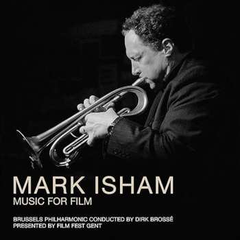 CD Brussels Philharmonic: Mark Isham: Music For Film