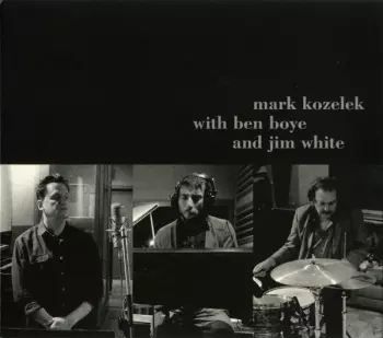 Mark Kozelek With Ben Boye And Jim White