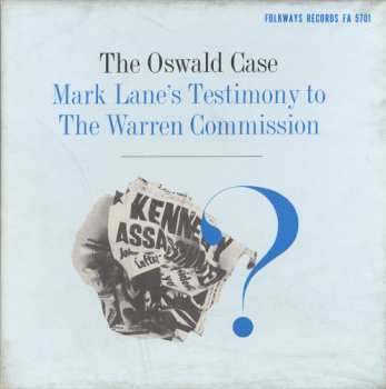 Album Mark Lane: The Oswald Case: Mark Lane's Testimony To The Warren Commission