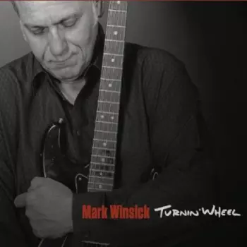 Mark Winsick: Turnin' Wheel