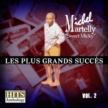 Album Martelly,michel Sweet Micky: Hits Anthology 2: Plus Grands Succes