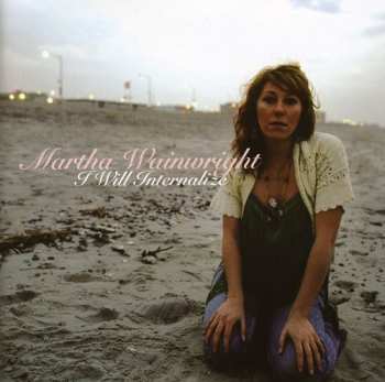 CD Martha Wainwright: I Will Internalize