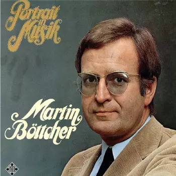 Martin Böttcher: Portrait In Musik