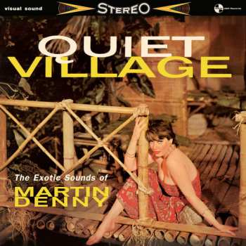 LP Martin Denny: Quiet Village - The Exotics Sounds Of Martin Denny