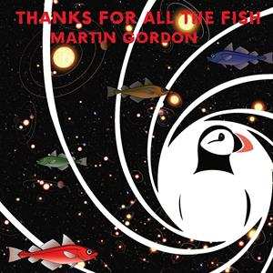 LP Martin Gordon: Thanks For All The Fish